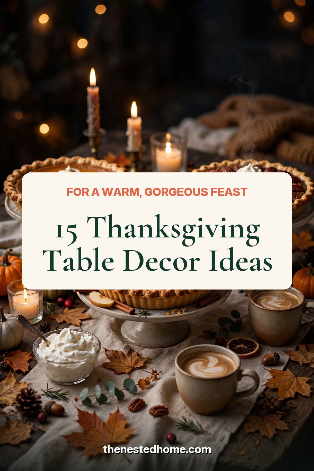 15 Thanksgiving Table Decor Ideas for a Warm, Gorgeous Feast pin